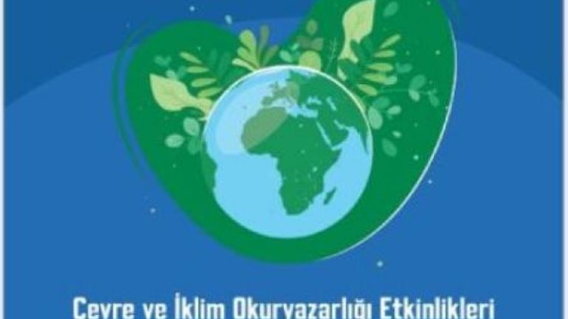 ÇEVRE ve İKLİM OKURYAZARLIĞI ETKİNLİKLERİ